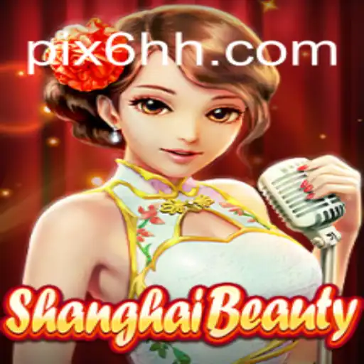 Explorando o Cativante Jogo ShanghaiBeauty e a Palavra-chave 6HH.com